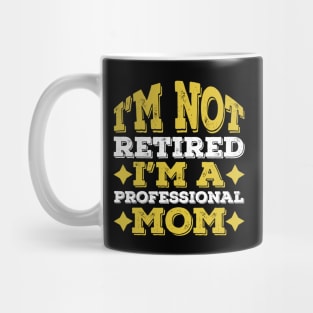 Funny Retired Professional Mom, Mother Day Gift Idea Mug